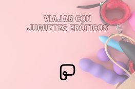 viajar con juguetes eróticos