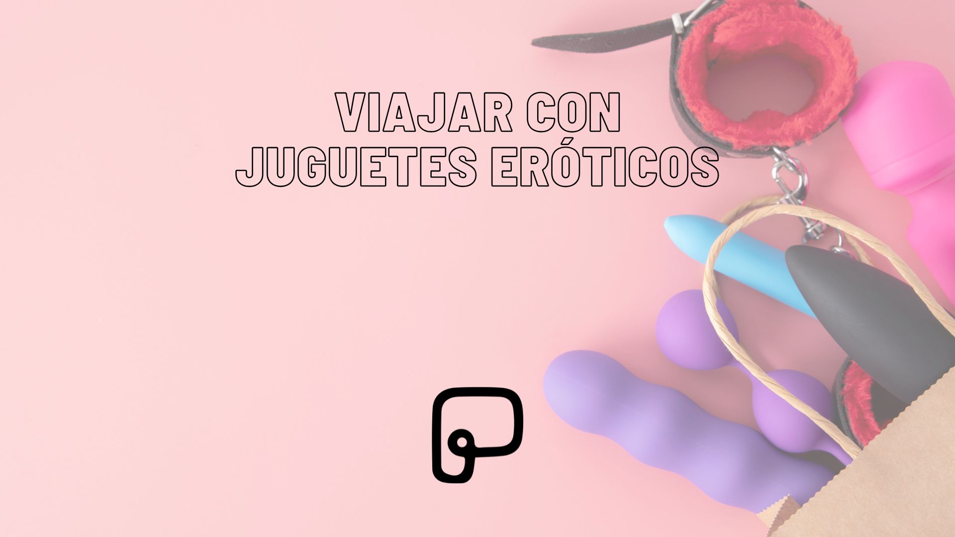 viajar con juguetes eróticos